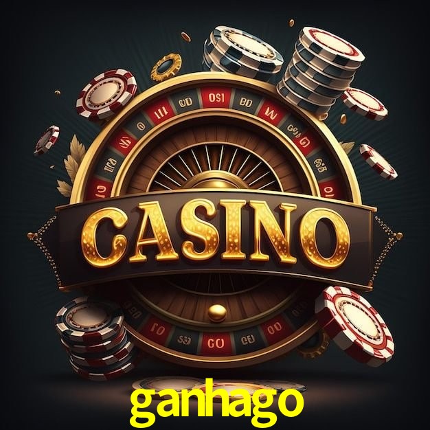 ganhago